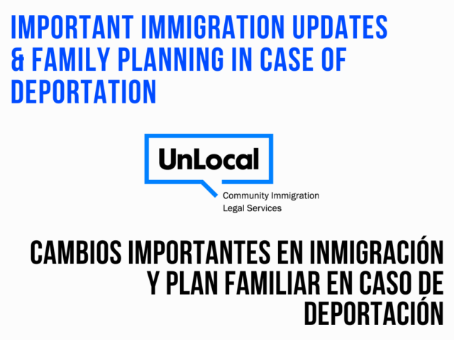 Important Immigration Updates & Family Planning in Case of Deportation