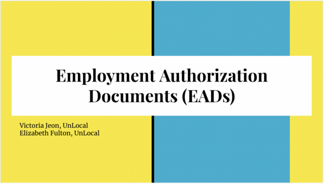 Supporting Community Members with Employment Authorization Documents (EADs)